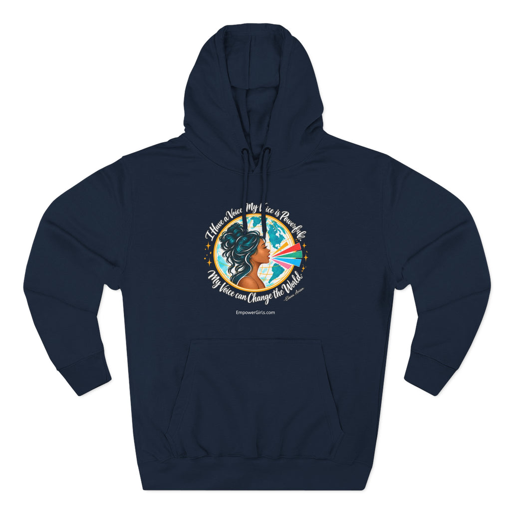 I Have a Voice. My Voice is Powerful. My Voice Can Change the World. | Pullover Hoodie