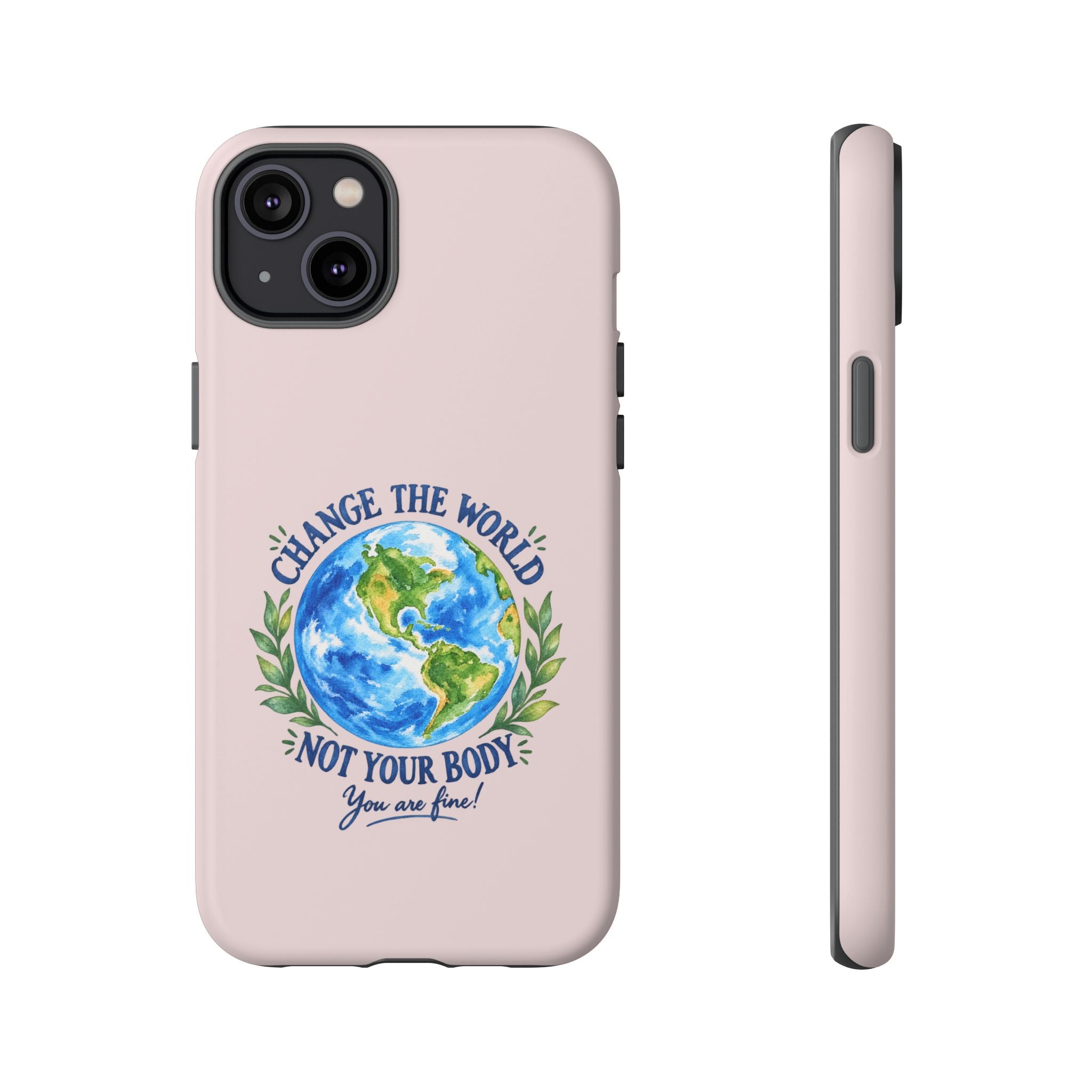 Change the World Not Your Body iPhone Case | Girls Empowerment Phone Case | You Are Enough Body Positive Case